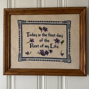 Framed Needlepoint 13”x16” “Today is the first day of the Rest of my Life”